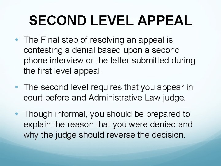 SECOND LEVEL APPEAL • The Final step of resolving an appeal is contesting a