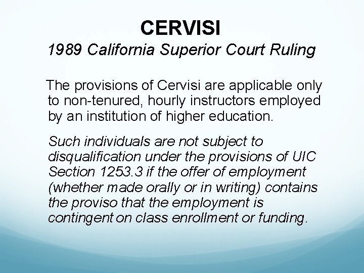 CERVISI 1989 California Superior Court Ruling The provisions of Cervisi are applicable only to