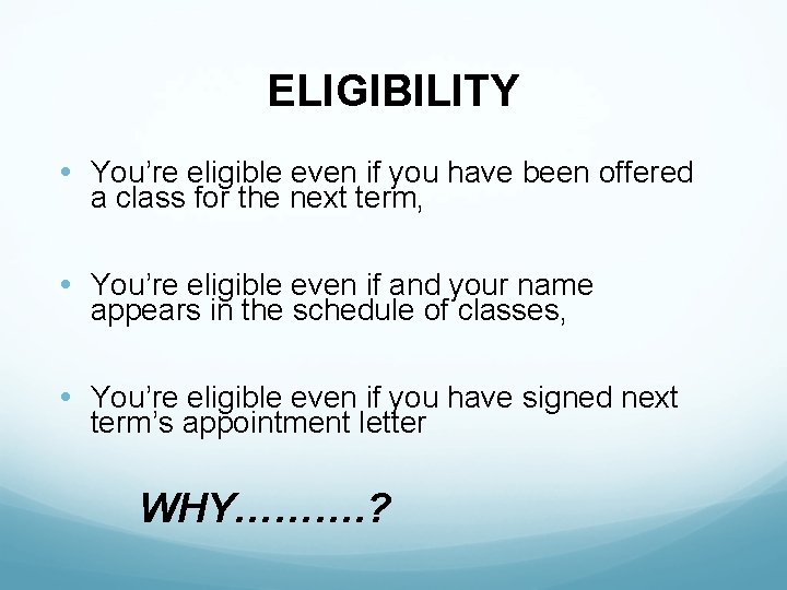 ELIGIBILITY • You’re eligible even if you have been offered a class for the