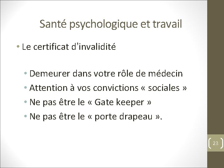 Santé psychologique et travail • Le certificat d’invalidité • Demeurer dans votre rôle de