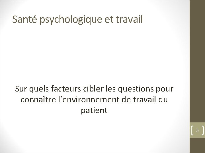 Santé psychologique et travail Sur quels facteurs cibler les questions pour connaître l’environnement de