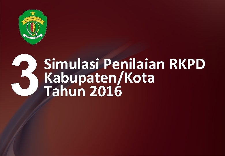 3 Simulasi Penilaian RKPD Kabupaten/Kota Tahun 2016 