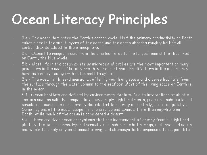 Ocean Literacy Principles 3. e - The ocean dominates the Earth’s carbon cycle. Half