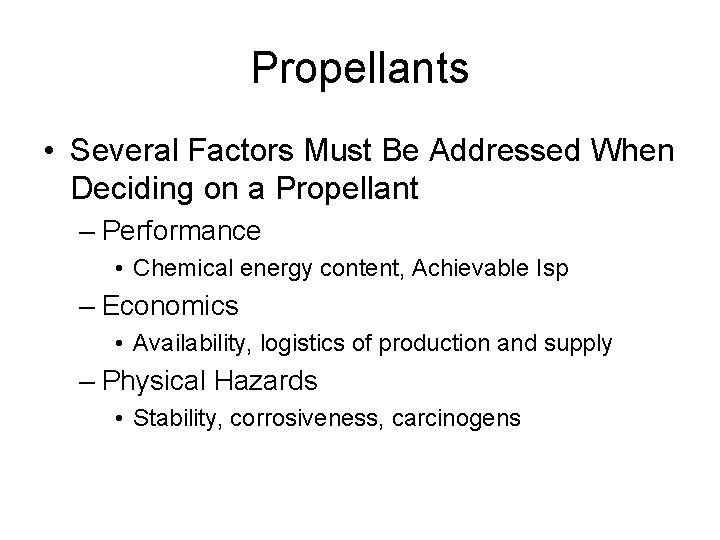 Propellants • Several Factors Must Be Addressed When Deciding on a Propellant – Performance