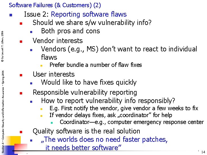 Software Failures (& Customers) (2) © by Leszek T. Lilien, 2006 n Issue 2: