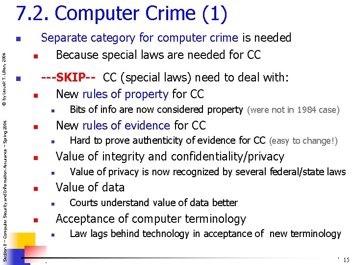 7. 2. Computer Crime (1) © by Leszek T. Lilien, 2006 n n Separate