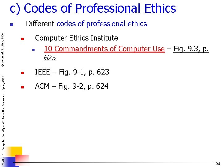 c) Codes of Professional Ethics Different codes of professional ethics Section 8 – Computer