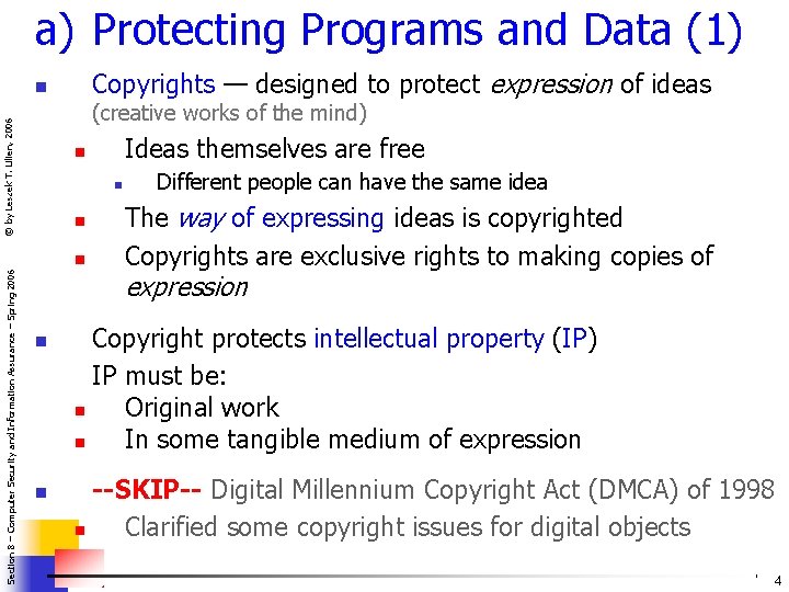 a) Protecting Programs and Data (1) Copyrights — designed to protect expression of ideas