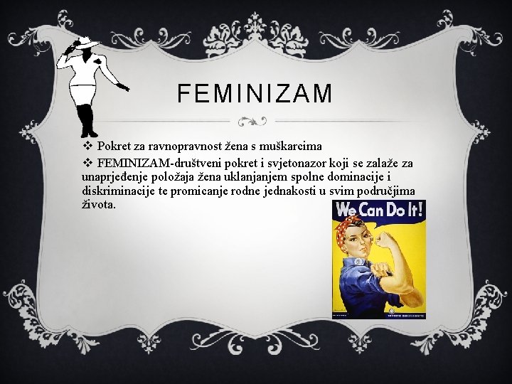 FEMINIZAM v Pokret za ravnopravnost žena s muškarcima v FEMINIZAM-društveni pokret i svjetonazor koji