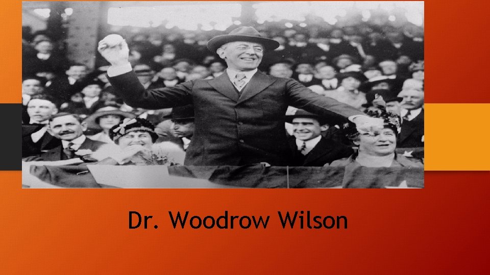 Dr. Woodrow Wilson 