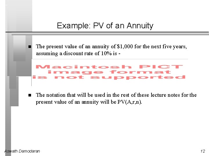 Example: PV of an Annuity The present value of an annuity of $1, 000