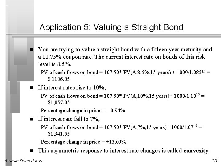Application 5: Valuing a Straight Bond You are trying to value a straight bond