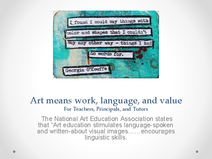 Art means work, language, and value For Teachers, Principals, and Tutors The National Art