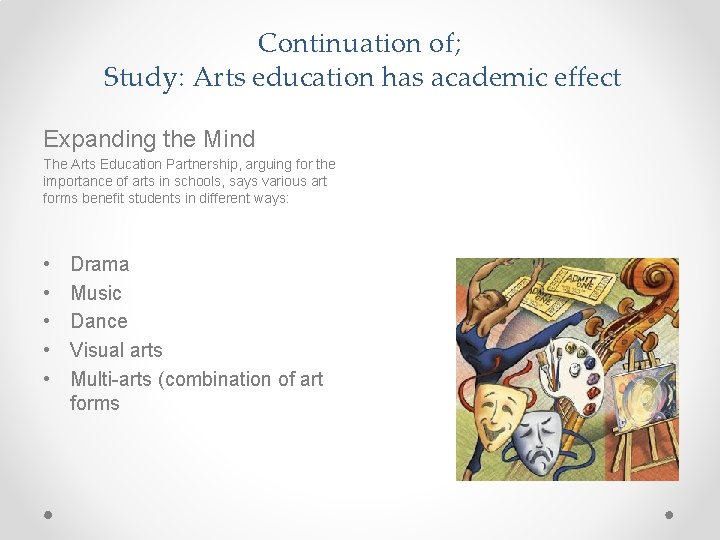 Continuation of; Study: Arts education has academic effect Expanding the Mind The Arts Education