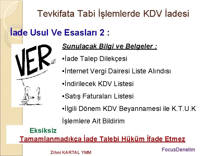 Tevkifata Tabi İşlemlerde KDV İadesi İade Usul Ve Esasları 2 : Sunulacak Bilgi ve