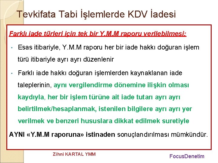 Tevkifata Tabi İşlemlerde KDV İadesi Farklı iade türleri için tek bir Y. M. M