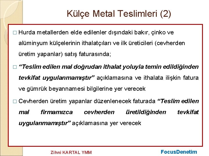 Külçe Metal Teslimleri (2) � Hurda metallerden elde edilenler dışındaki bakır, çinko ve alüminyum