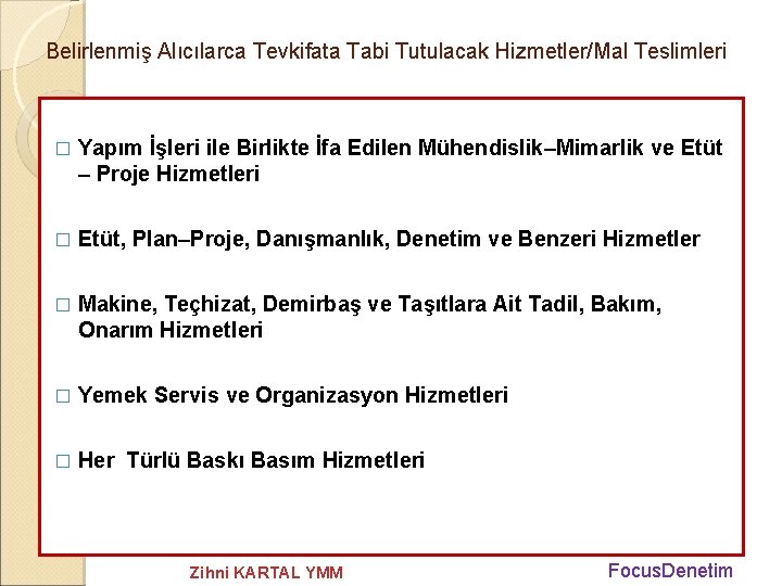 Belirlenmiş Alıcılarca Tevkifata Tabi Tutulacak Hizmetler/Mal Teslimleri � Yapım İşleri ile Birlikte İfa Edilen