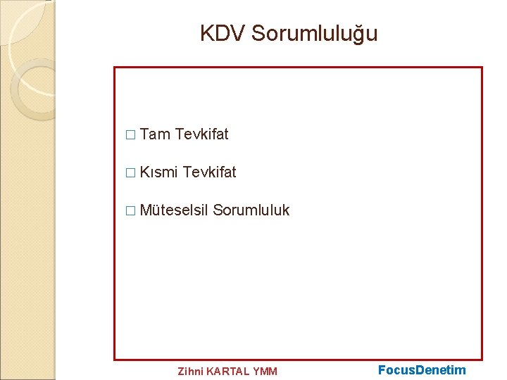 KDV Sorumluluğu � Tam Tevkifat � Kısmi Tevkifat � Müteselsil Sorumluluk Zihni KARTAL YMM