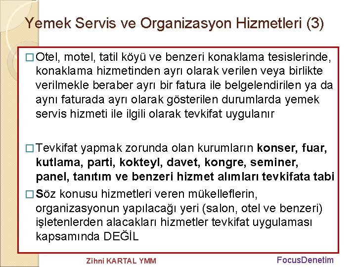 Yemek Servis ve Organizasyon Hizmetleri (3) � Otel, motel, tatil köyü ve benzeri konaklama