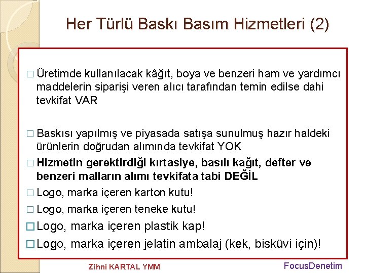 Her Türlü Baskı Basım Hizmetleri (2) � Üretimde kullanılacak kâğıt, boya ve benzeri ham