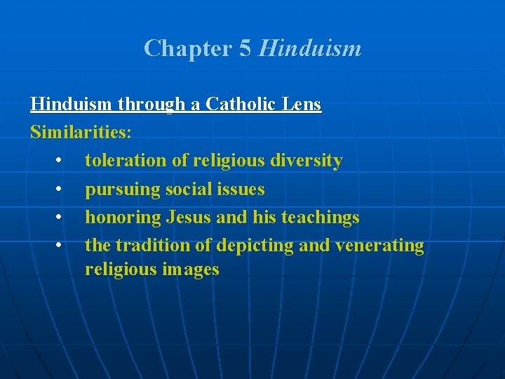 Chapter 5 Hinduism through a Catholic Lens Similarities: • toleration of religious diversity • Chapter 5 Hinduism through a Catholic Lens Similarities: • toleration of religious diversity •