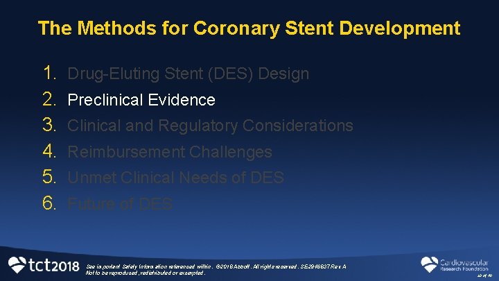 The Methods for Coronary Stent Development 1. 2. 3. 4. 5. 6. Drug-Eluting Stent