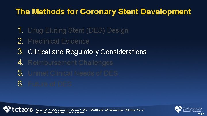 The Methods for Coronary Stent Development 1. 2. 3. 4. 5. 6. Drug-Eluting Stent