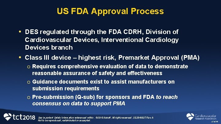 US FDA Approval Process • DES regulated through the FDA CDRH, Division of Cardiovascular