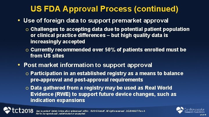 US FDA Approval Process (continued) • Use of foreign data to support premarket approval