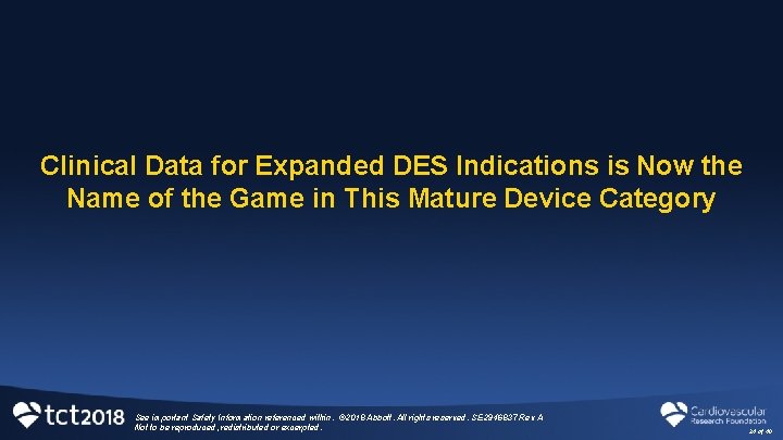Clinical Data for Expanded DES Indications is Now the Name of the Game in