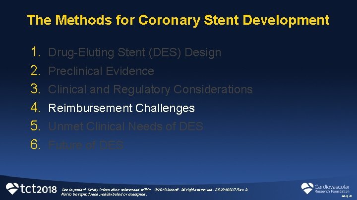 The Methods for Coronary Stent Development 1. 2. 3. 4. 5. 6. Drug-Eluting Stent
