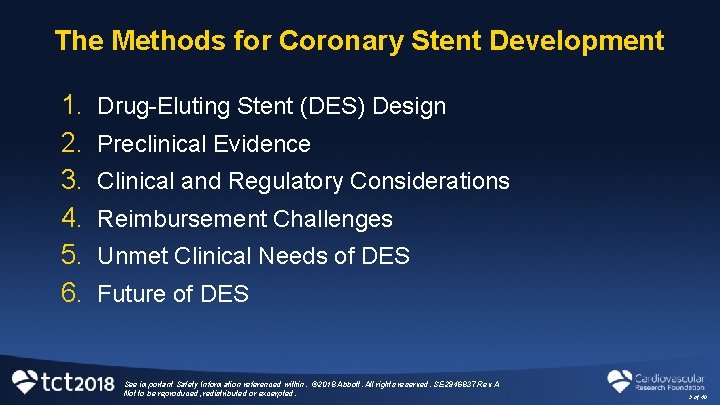 The Methods for Coronary Stent Development 1. 2. 3. 4. 5. 6. Drug-Eluting Stent