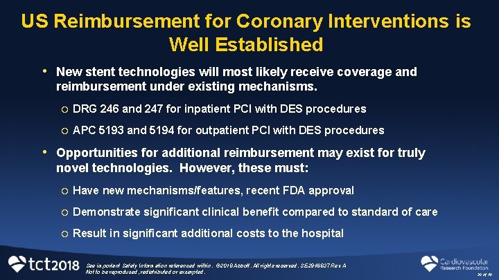 US Reimbursement for Coronary Interventions is Well Established • New stent technologies will most
