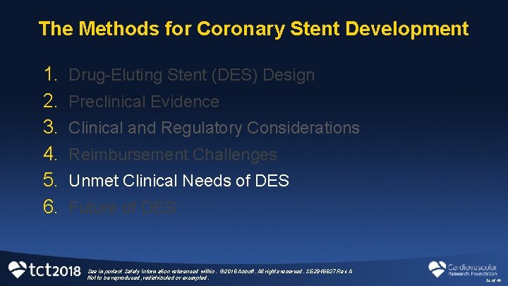 The Methods for Coronary Stent Development 1. 2. 3. 4. 5. 6. Drug-Eluting Stent