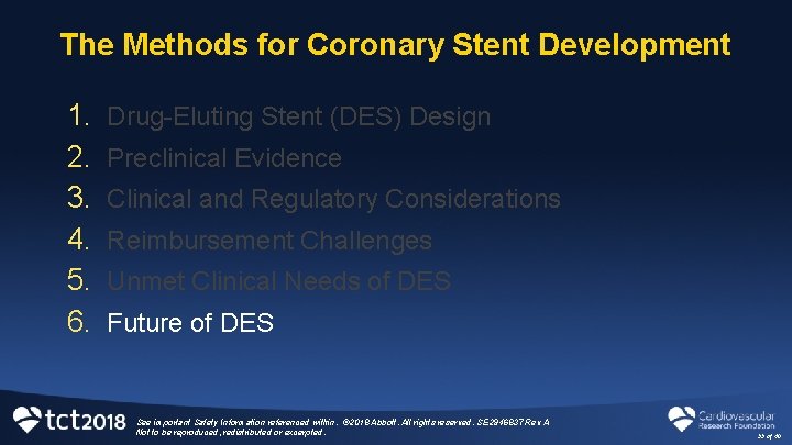The Methods for Coronary Stent Development 1. 2. 3. 4. 5. 6. Drug-Eluting Stent