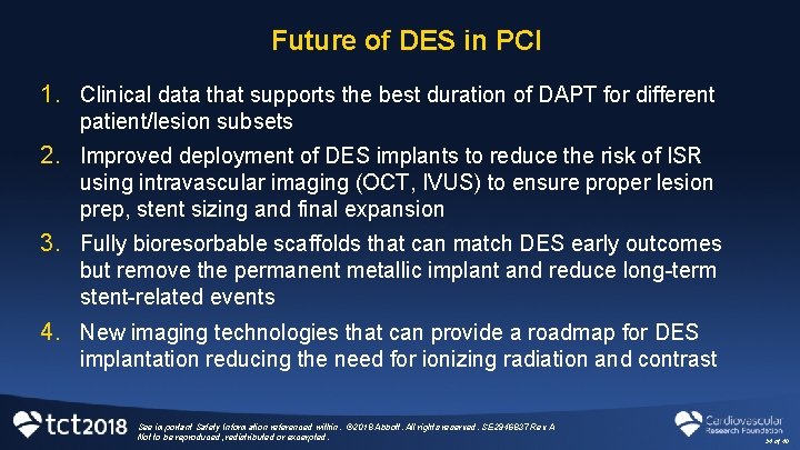 Future of DES in PCI 1. Clinical data that supports the best duration of