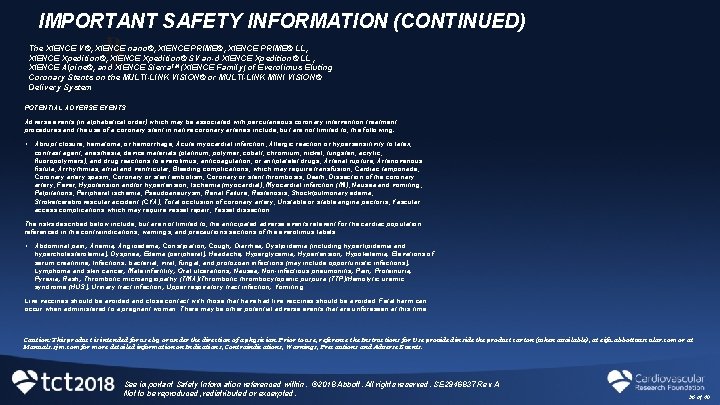 IMPORTANT SAFETY INFORMATION (CONTINUED) The XIENCE V®, XIENCE nano®, XIENCE PRIME® LL, XIENCE Xpedition®,