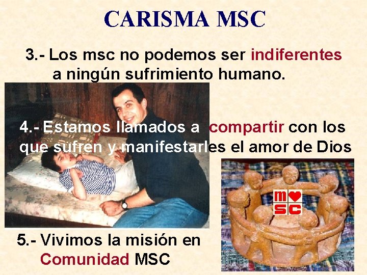 CARISMA MSC 3. - Los msc no podemos ser indiferentes. a ningún sufrimiento humano.