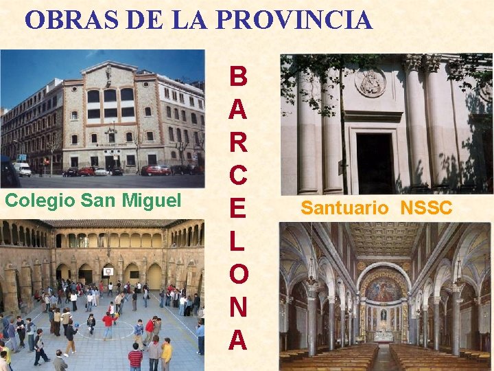 OBRAS DE LA PROVINCIA Colegio San Miguel B A R C E L O