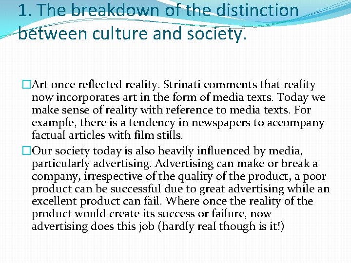 1. The breakdown of the distinction between culture and society. �Art once reflected reality.