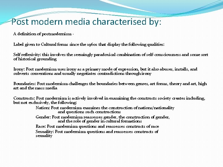 Post modern media characterised by: A definition of postmodernism Label given to Cultural forms