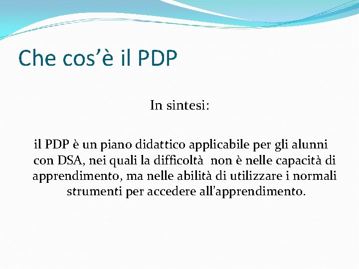Che cos’è il PDP In sintesi: il PDP è un piano didattico applicabile per Che cos’è il PDP In sintesi: il PDP è un piano didattico applicabile per