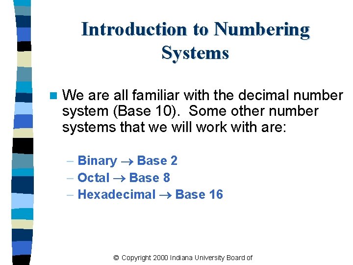 Introduction to Numbering Systems n We are all familiar with the decimal number system