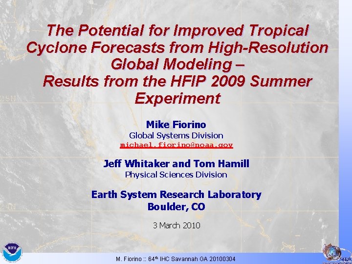 The Potential for Improved Tropical Cyclone Forecasts from High-Resolution Global Modeling – Results from