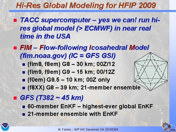 Hi-Res Global Modeling for HFIP 2009 n TACC supercomputer – yes we can! run