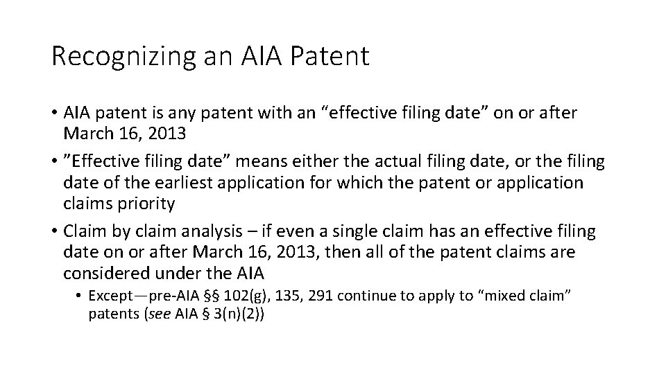 Recognizing an AIA Patent • AIA patent is any patent with an “effective filing