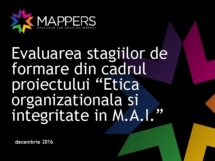 Evaluarea stagiilor de formare din cadrul proiectului “Etica organizationala si integritate in M. A.