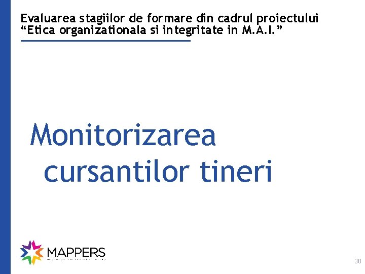 Evaluarea stagiilor de formare din cadrul proiectului “Etica organizationala si integritate in M. A.