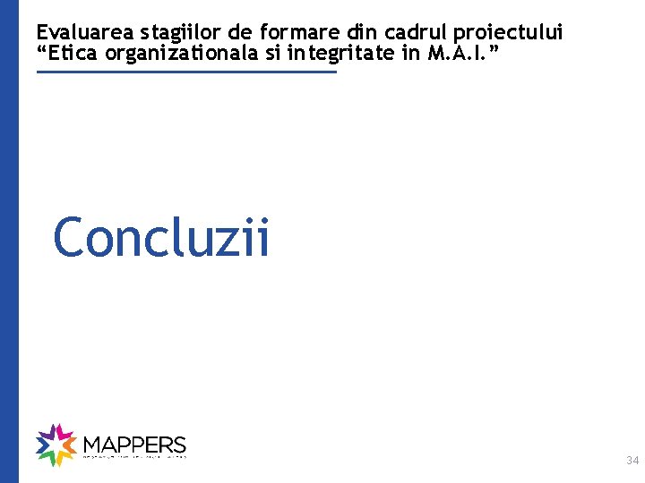 Evaluarea stagiilor de formare din cadrul proiectului “Etica organizationala si integritate in M. A.